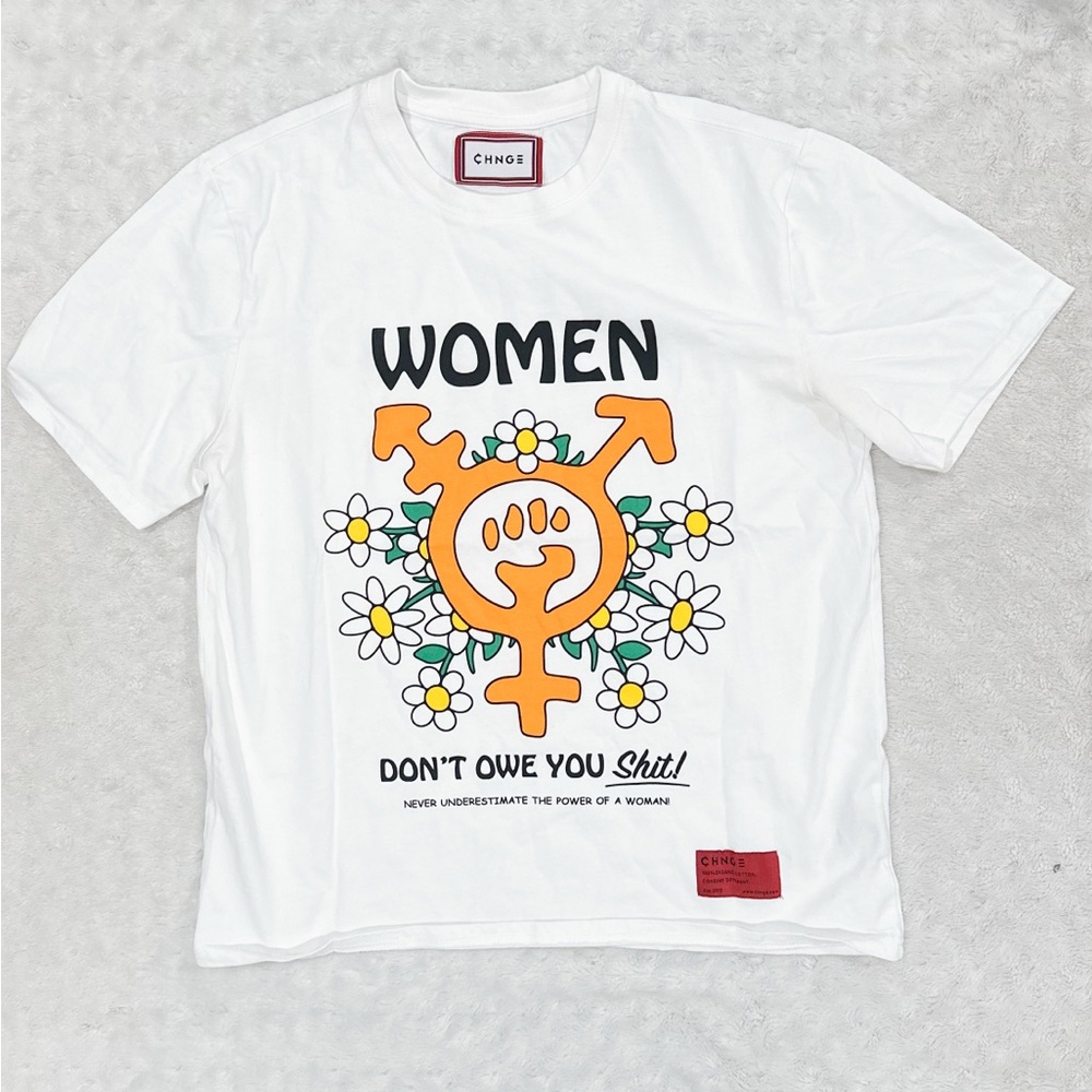 CHNGE Women Don’t Owe You Sh*t Organic Cotton Graphic Tee Shirt